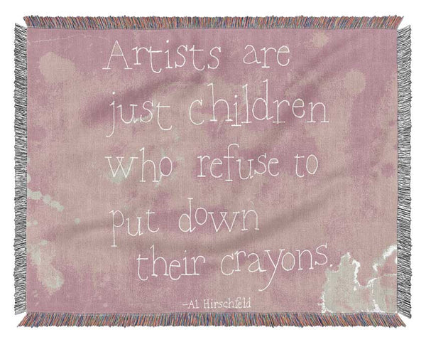 Funny Quote Hirschfeld Artists Are Just Children Pink Woven Blanket
