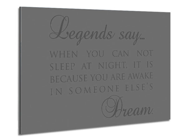 Legends Say Dream Grey Metal Print