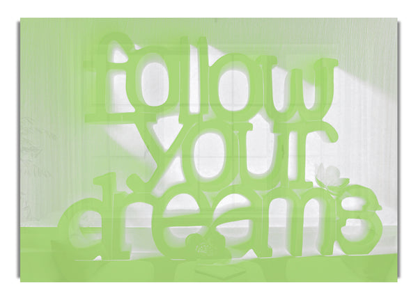 Follow Your Dreams Lime Green