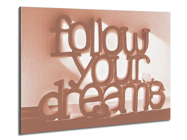 Home Quote Follow Your Dreams Beige Metal Print