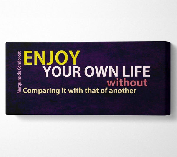 Famous Quote Enjoy Your Own Life