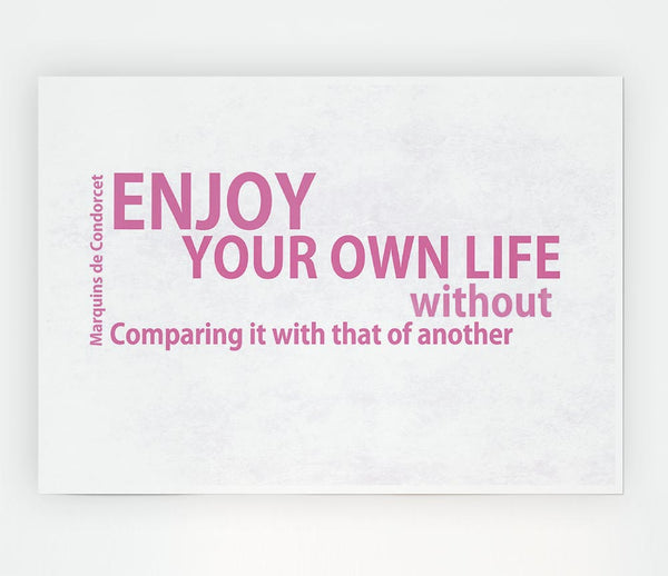 Famous Quote Enjoy Your Own Life Pink Print Poster Wall Art
