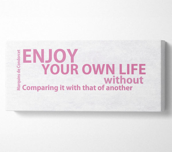 Famous Quote Enjoy Your Own Life Pink