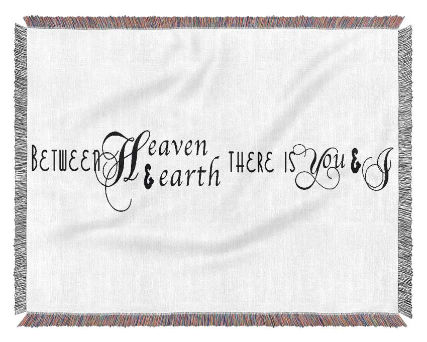 Love Quote Between Heaven And Earth Woven Blanket