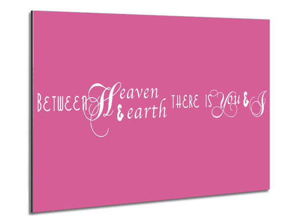 Liebeszitat zwischen Himmel und Erde Pink