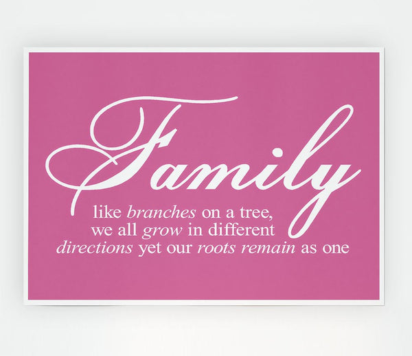 Family Quote Family We All Grow In Different Directions Pink Print Poster Wall Art