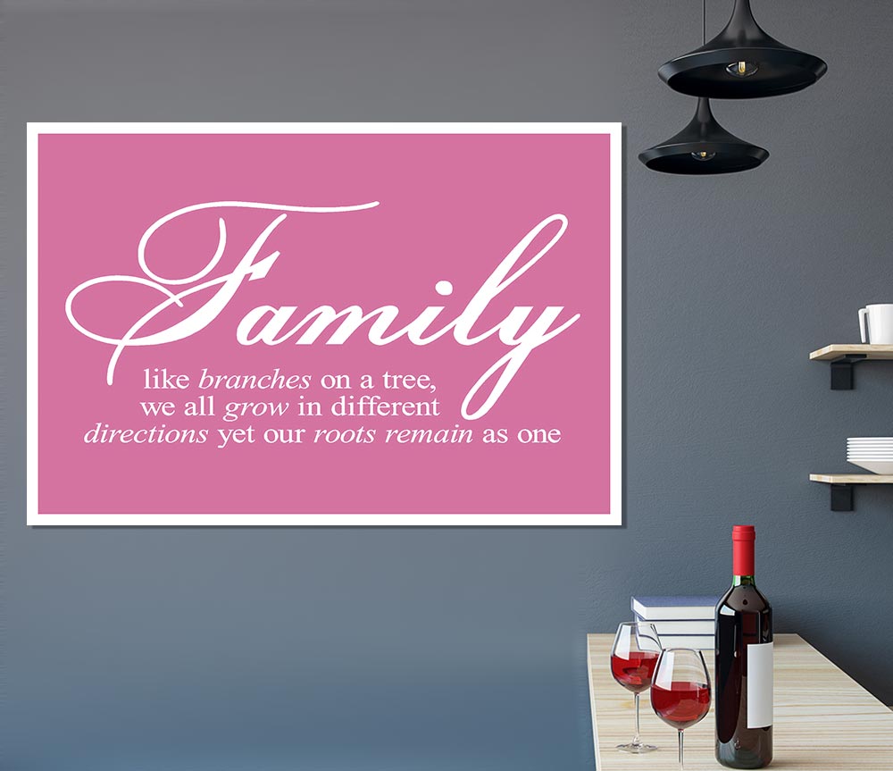 Family Quote Family We All Grow In Different Directions Pink Print Poster Wall Art