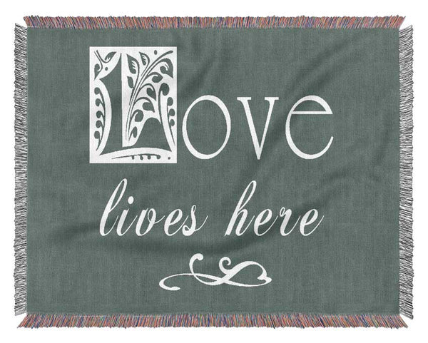 Love Quote Love Lives Here Grey Woven Blanket