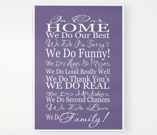 Family Quote In Our Home We Do Family Lilac Print Poster Wall Art