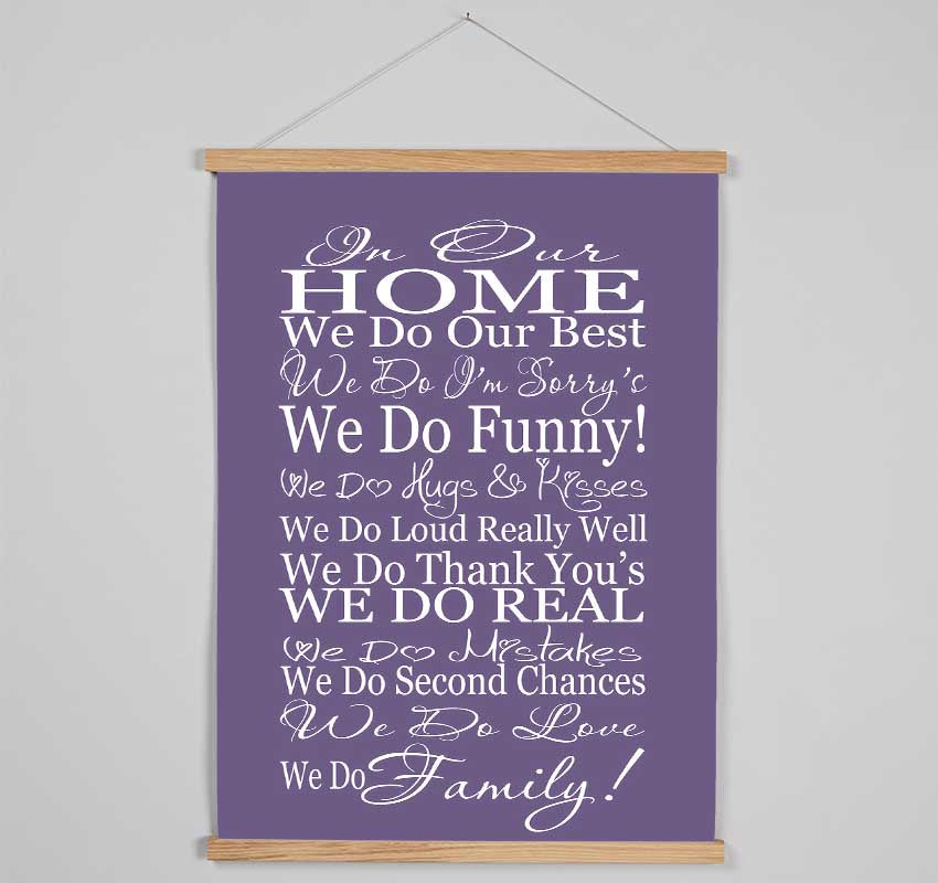 Family Quote In Our Home We Do Family Lilac Hanging Poster - Wallart-Direct UK