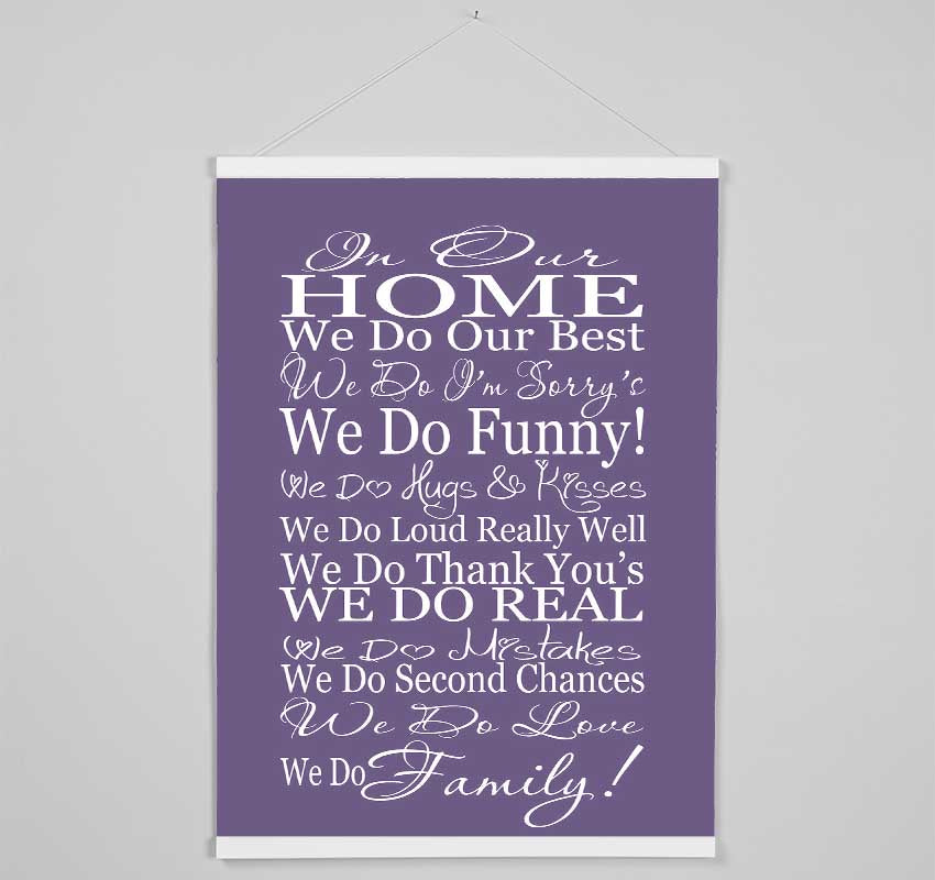 Family Quote In Our Home We Do Family Lilac Hanging Poster - Wallart-Direct UK