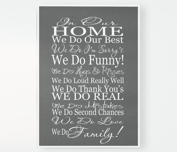 Family Quote In Our Home We Do Family Grey Print Poster Wall Art