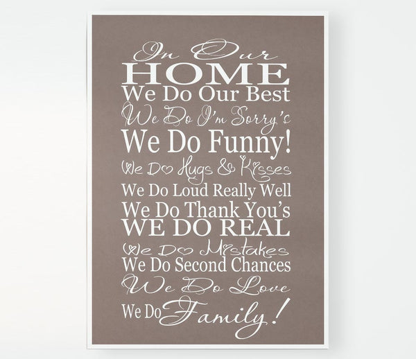 Family Quote In Our Home We Do Family Beige Print Poster Wall Art