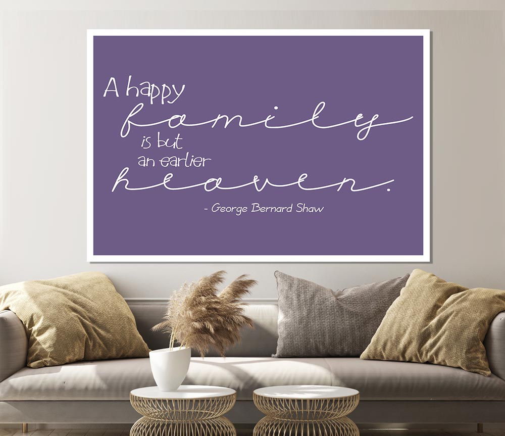Family Quote George Bernard Shaw A Happy Family Lilac Print Poster Wall Art