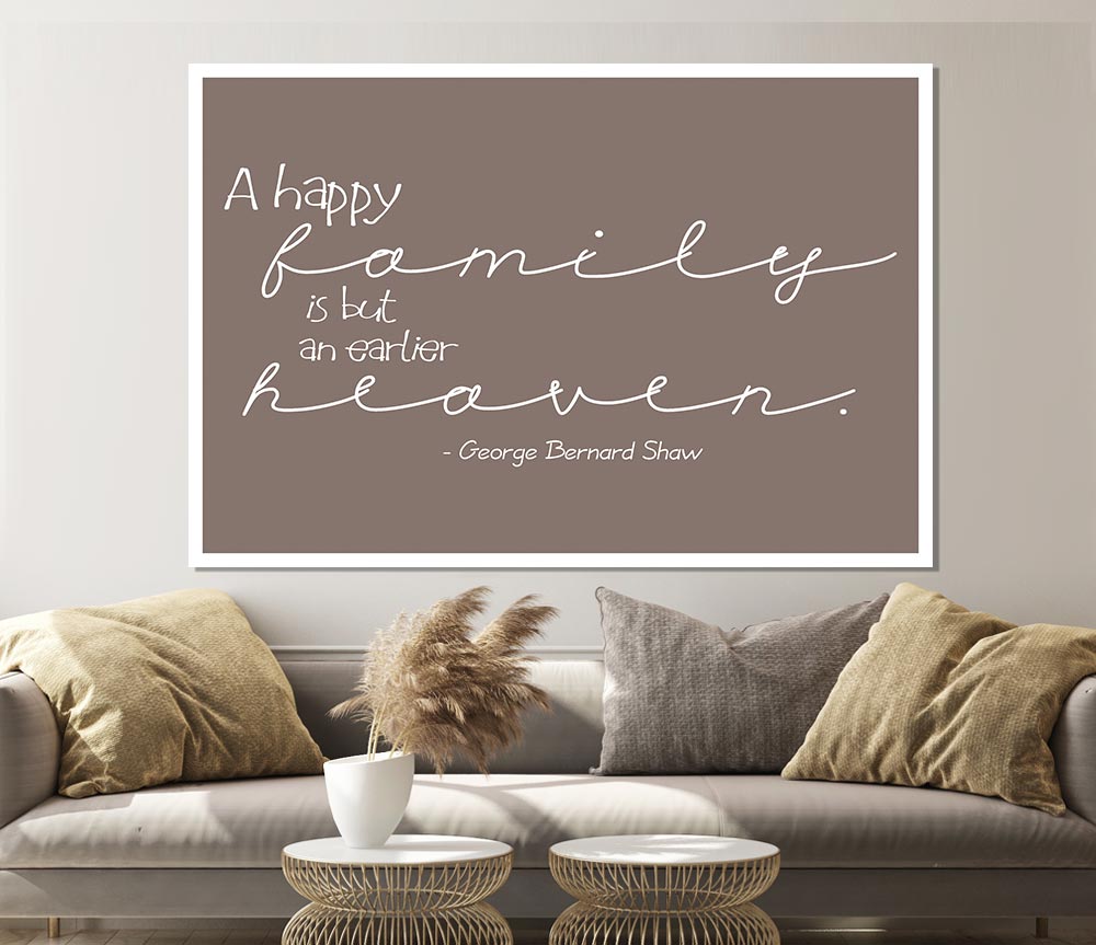 Family Quote George Bernard Shaw A Happy Family Beige Print Poster Wall Art