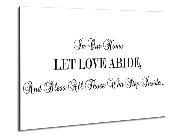 Love Quote In Our Home Let Love Abide Metal Print