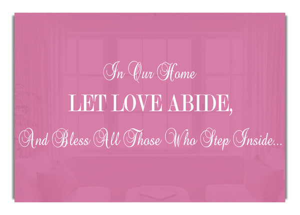 Lass die Liebe in unserem Zuhause bleiben – Pink