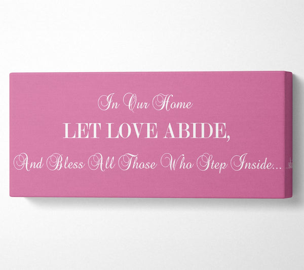 Liebeszitat in unserem Zuhause Lass die Liebe bleiben Pink
