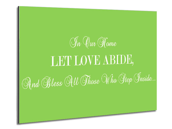 Love Quote In Our Home Let Love Abide Lime Green Metal Print