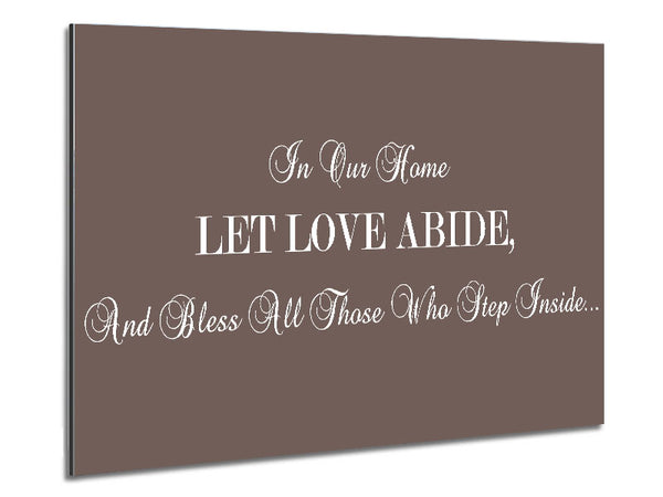 Love Quote In Our Home Let Love Abide Beige Metal Print