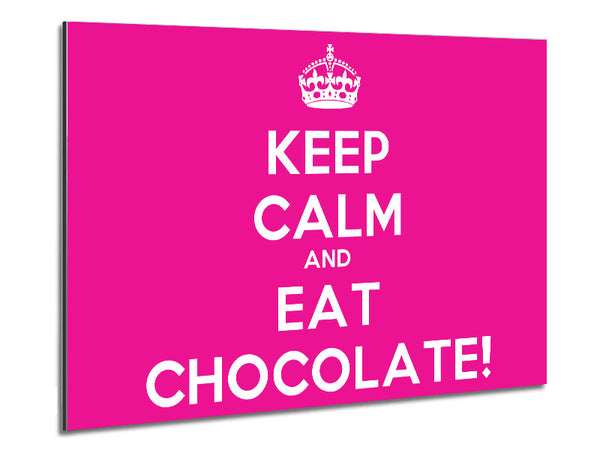 Kitchen Quote Keep Calm Eat Chocolate Metal Print