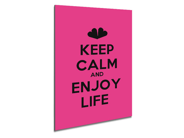 Keep Calm Enjoy Life Metal Print