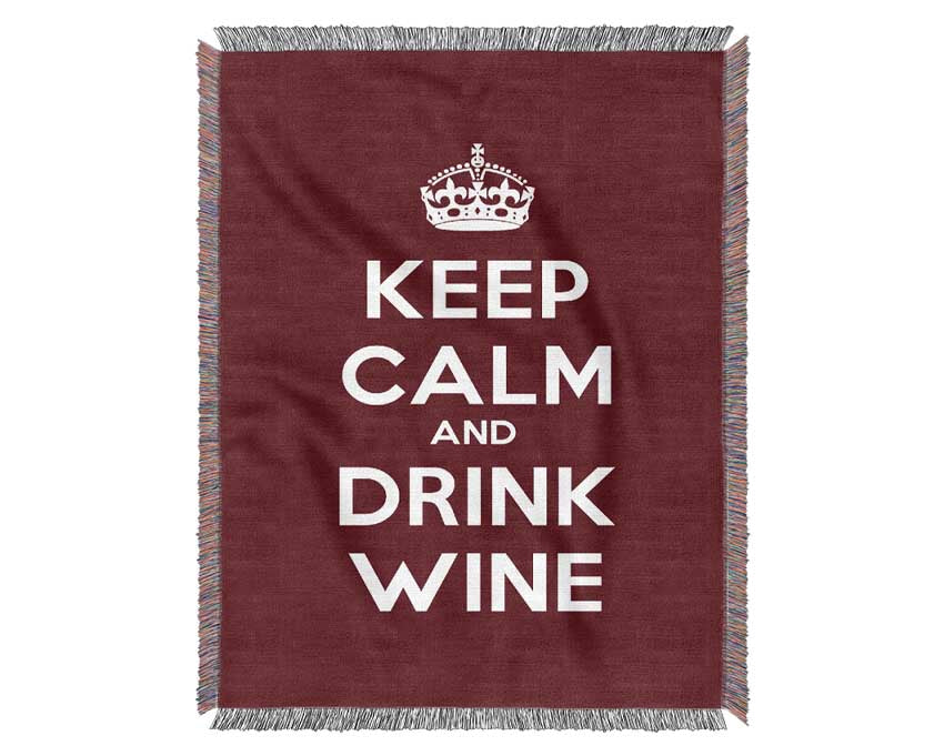 Kitchen Quote Keep Calm Wine Woven Blanket