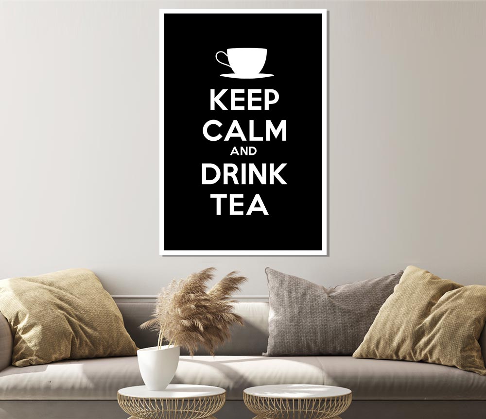 Kitchen Quote Keep Calm Drink Tea Print Poster Wall Art
