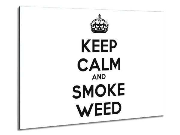 Keep Calm Smoke Weed Metal Print