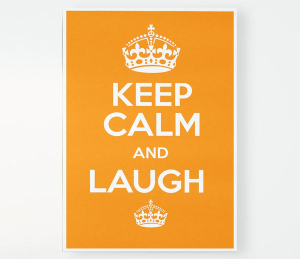 Keep Calm Laugh Orange Print Poster Wall Art