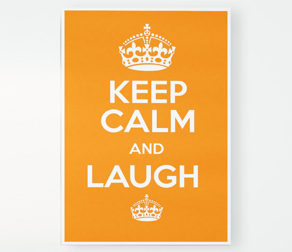 Keep Calm Laugh Orange Print Poster Wall Art