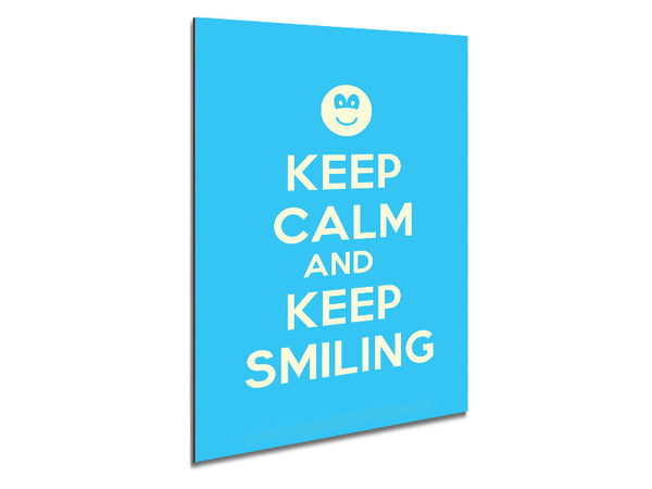 Keep Calm Keep Smiling Metal Print