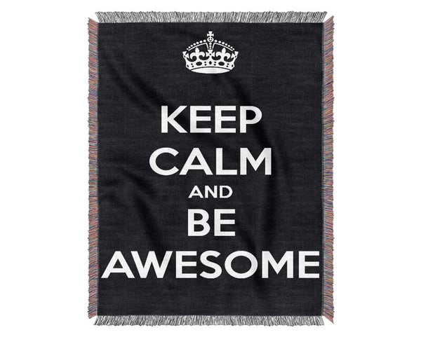 Girls Room Quote Keep Calm And Be Awesome Woven Blanket