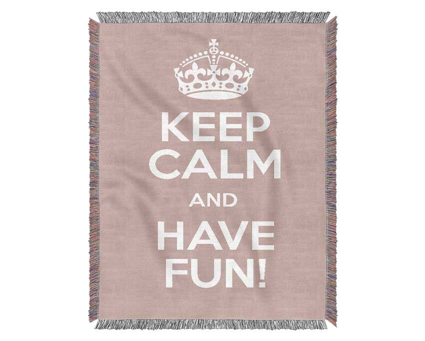 Keep Calm Fun Pink Woven Blanket