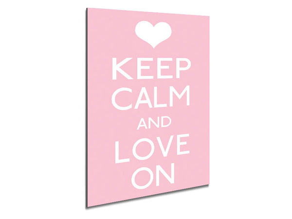 Keep Calm Love On Metal Print