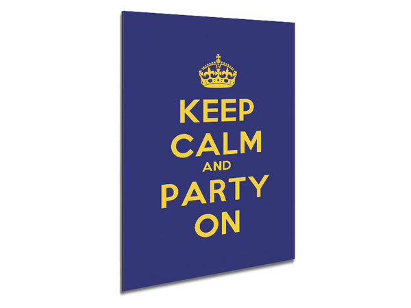 Keep Calm Party On Metal Print