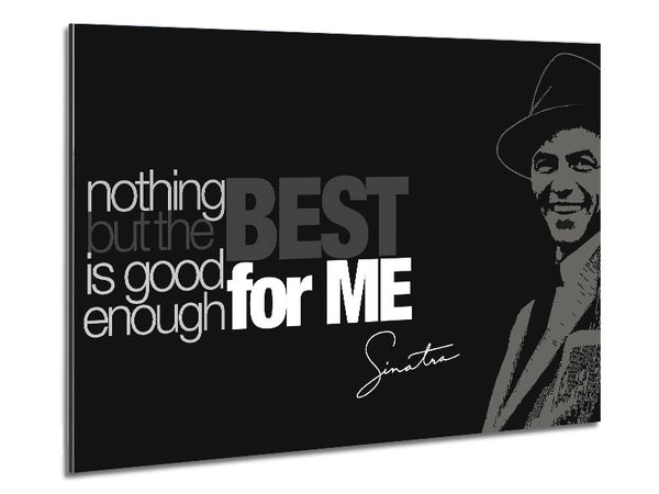 Filmzitat Sinatra „Nothing But The Best“
