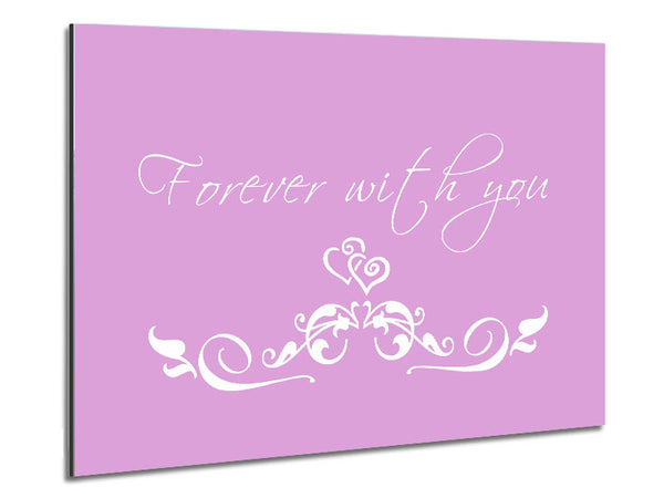 Love Quote Forever With You Pink Metal Print