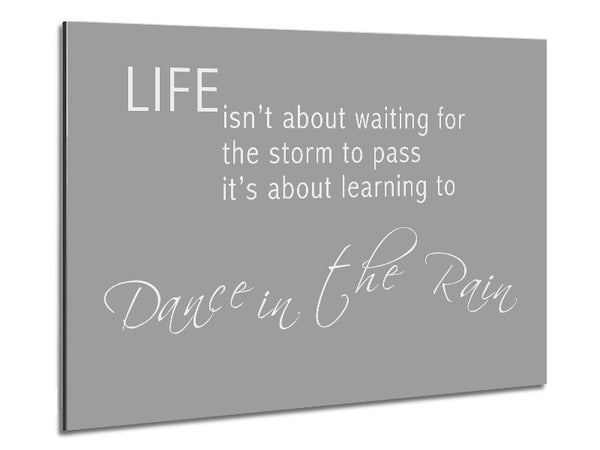 Life Isnt About Waiting 2 Grey White Metal Print
