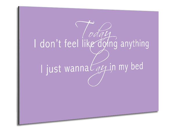Music Quote Today I Dont Feel Like Bruno Mars Lilac Metal Print