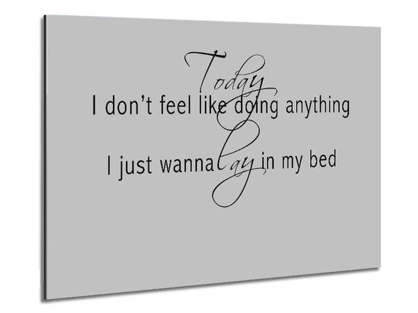Music Quote Today I Dont Feel Like Bruno Mars Grey Metal Print