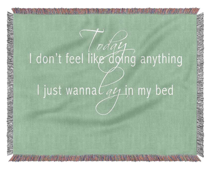 Music Quote Today I Dont Feel Like Bruno Mars Green Woven Blanket