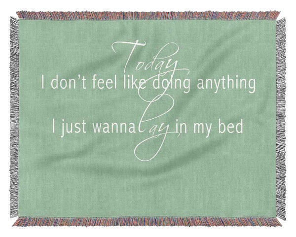 Music Quote Today I Dont Feel Like Bruno Mars Green Woven Blanket