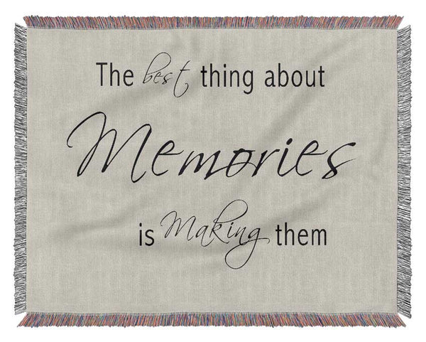 Love Quote The Best Thing About Memories 2 Grey Woven Blanket