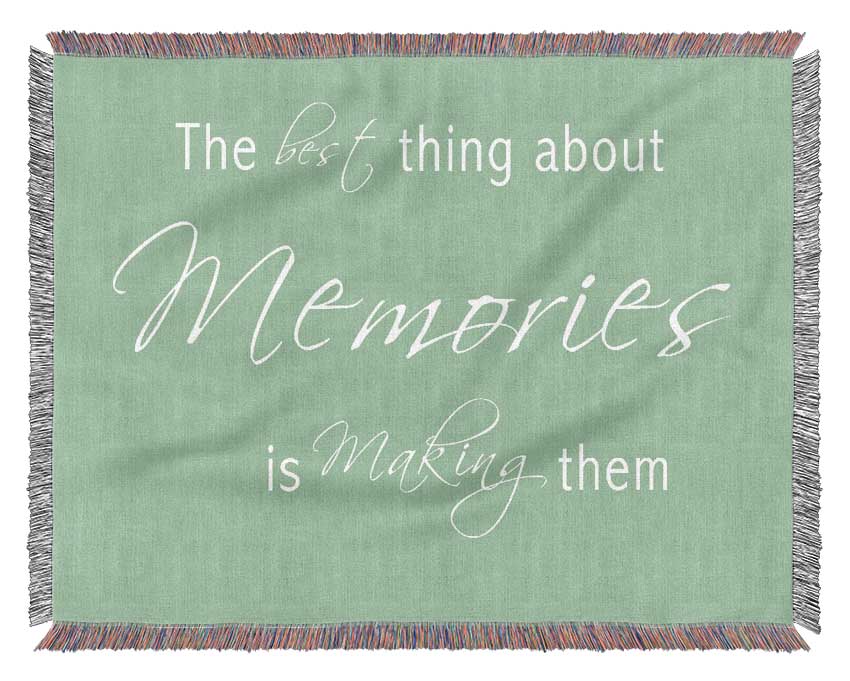 Love Quote The Best Thing About Memories 2 Green Woven Blanket