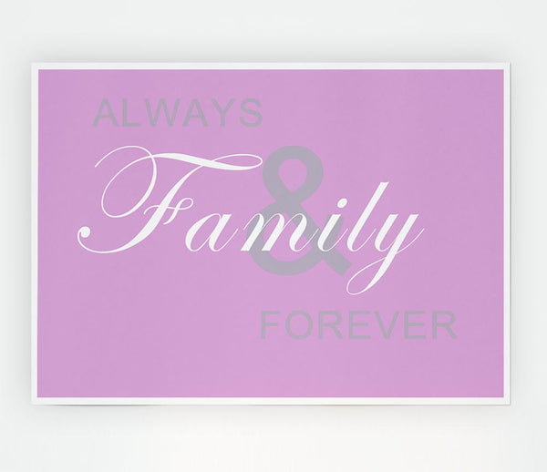 Family Quote Always And Forever Pink Print Poster Wall Art