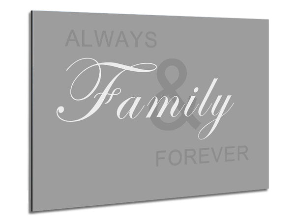 Family Quote Always And Forever Grey White Metal Print