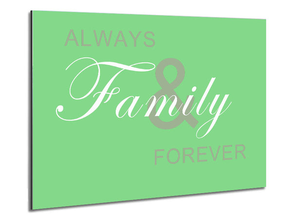 Family Quote Always And Forever Green Metal Print
