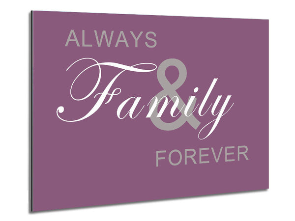Family Quote Always And Forever Dusty Pink Metal Print