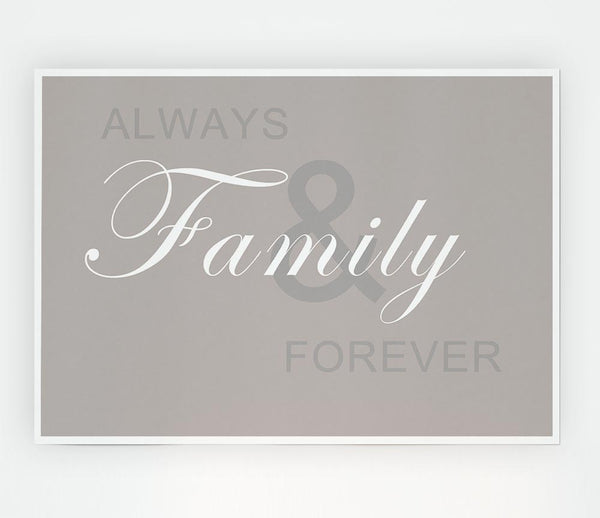 Family Quote Always And Forever Beige Print Poster Wall Art